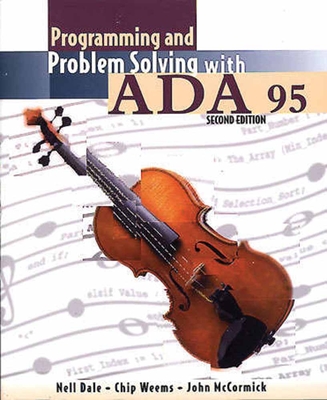 Programming and Problem Solving with ADA 95: . - Dale, Nell, and Weems, Chip, and McCormick, John W