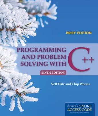 Programming and Problem Solving with C++: Brief: . - Dale, Nell, and Weems, Chip
