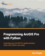Programming Arcgis Pro with Python