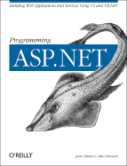 Programming ASP.Net - Liberty, Jesse, and Hurwitz, Dan