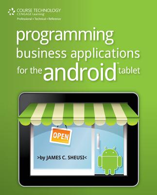 Programming Business Applications for the Android Tablet - Sheusi, James