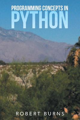 Programming Concepts in Python - Burns, Robert