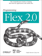 Programming Flex 2: The Comprehensive Guide to Creating Rich Internet Applications with Adobe Flex