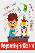 Programming For Kids 4-10: Programming Logic and Problem Solving for kids ages 4-10 (2021)