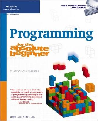 Programming for the Absolute Beginner - Ford Jr, Jerry Lee