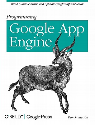 Programming Google App Engine - Sanderson, Dan