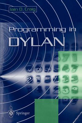 Programming in Dylan - Craig, Iain D