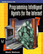 Programming Intelligent Agents for the Internet