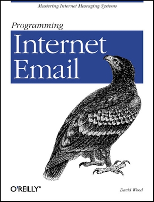 Programming Internet Email - Wood, David, MR