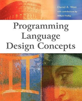 Programming Language Design Concepts - Watt, David a