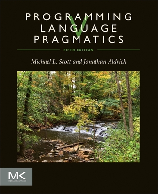 Programming Language Pragmatics - Scott, Michael, and Aldrich, Jonathan