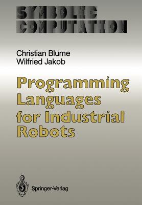 Programming Languages for Industrial Robots - Blume, Christian, and Selke, K (Translated by), and Jakob, Wilfried