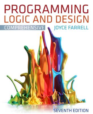 Programming Logic and Design: Comprehensive - Farrell, Joyce