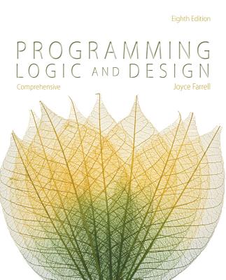 Programming Logic and Design, Comprehensive - Farrell, Joyce