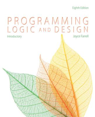 Programming Logic and Design: Introductory Version - Farrell, Joyce