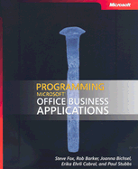 Programming Microsoft(r) Office Business Applications - Fox, Steve, and Barker, Rob, and Bichsel, Joanna