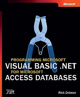 Programming Microsoft Visual Basic .Net for Microsoft Access Databases - Dobson, Rick