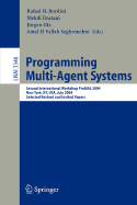 Programming Multi-Agent Systems: Second International Workshop Promas 2004, New York, NY, July 20, 2004, Selected Revised and Invited Papers
