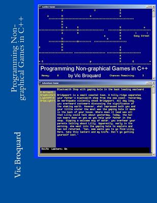 Programming Non-Graphical Games in C++ - Broquard, Vic