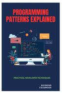 Programming Patterns Explained: Practical Developer Techniques