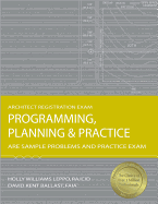 Programming, Planning & Practice: ARE Sample Problems and Practice Exam