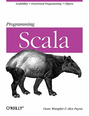 Programming Scala - Wampler, Dean, and Payne, Alex