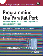 Programming the Parallel Port: Interfacing the PC for Data Acquisition and Process Control