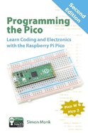 Programming the Pico: Learn Coding and Electronics with the Raspberry Pi Pico