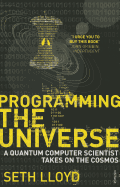Programming The Universe: A Quantum Computer Scientist Takes on the Cosmos