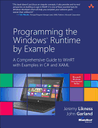 Programming the Windows Runtime by Example: A Comprehensive Guide to Winrt with Examples in C# and Xaml