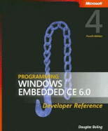 Programming Windows Embedded CE 6.0: Developer Reference - Boling, Douglas