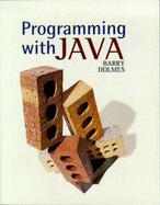 Programming with Java: . - Holmes, Barry