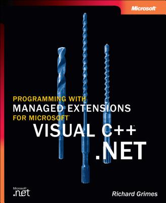 Programming with Managed Extensions for Microsofta Visual C]+a .Net - Grimes, Richard