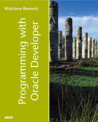 Programming with Oracle Developer - Bennett, Matthew