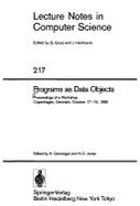 Programs as Data Objects: Proceedings of a Workshop, Copenhagen, Denmark, October 17-19, 1985