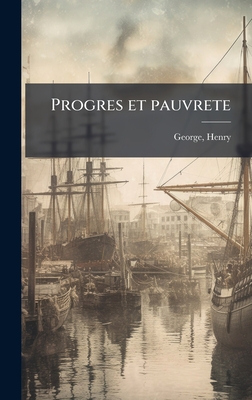 Progres et pauvrete - George, Henry
