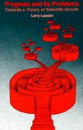 Progress and Its Problems: Towards a Theory of Scientific Growth