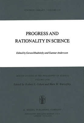 Progress and Rationality in Science - Radnitzky, G (Editor), and Andersson, G (Editor), and Cohen, Robert S (Editor)