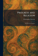 Progress and Religion: An Historical Enquiry