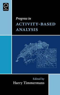 Progress in Activity-Based Analysis - Timmermans, Harry (Editor)