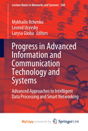 Progress in Advanced Information and Communication Technology and Systems: Advanced Approaches to Intelligent Data Processing and Smart Networking
