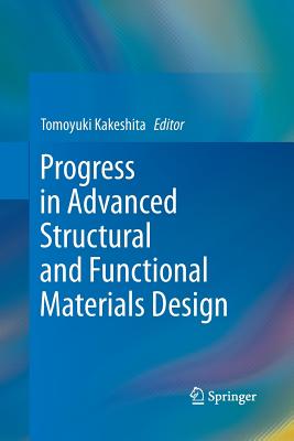 Progress in Advanced Structural and Functional Materials Design - Kakeshita, Tomoyuki (Editor)