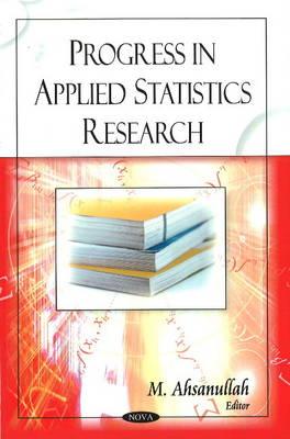 Progress in Applied Statistics Research - Ahsanullah, M