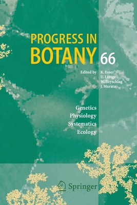 Progress in Botany 66 - Esser, Karl (Editor), and L�ttge, Ulrich (Editor), and Beyschlag, Wolfram (Editor)