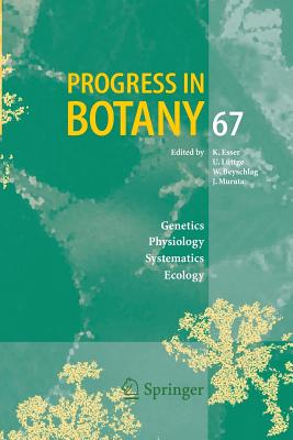 Progress in Botany 67 - Esser, Karl (Editor), and L�ttge, Ulrich (Editor), and Beyschlag, Wolfram (Editor)