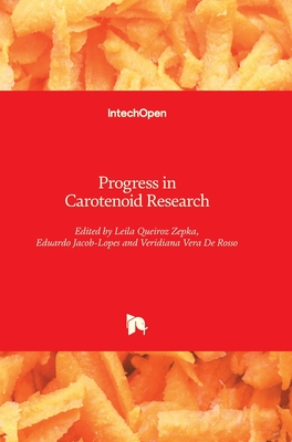 Progress in Carotenoid Research - Zepka, Leila Queiroz (Editor), and Jacob-Lopes, Eduardo (Editor), and Rosso, Veridiana Vera De (Editor)