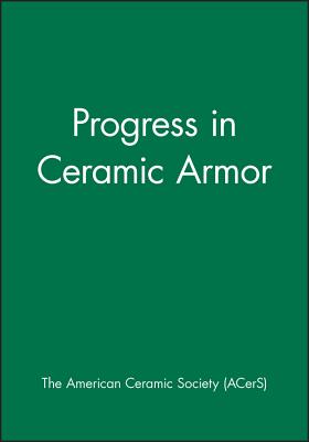 Progress in Ceramic Armor - Acers (American Ceramics Society The)