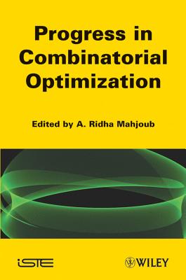 Progress in Combinatorial Optimization: Recent Progress - Mahjoub, A. Ridha (Editor)