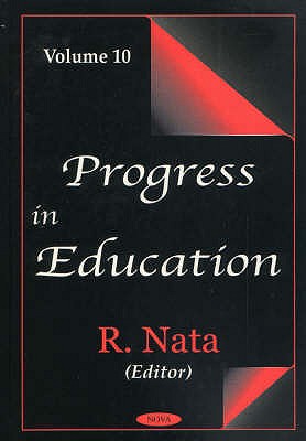 Progress in Education, Volume 10 - Nata, R (Editor)