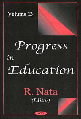 Progress in Education, Volume 13 - Nata, R (Editor)